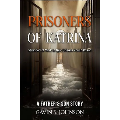 Prisoners of Katrina: Stranded at Work in New Orleans Parish Prison - Paperback