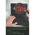Your System's Sweetspots: CEO's Advice on Basic Cyber Security - Paperback