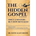 The Hidden Gospel: Once A Mystery But Now Revealed - Paperback