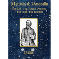 Martin鑚 de Pasqually: His life, his magical practices, his work, his disciples - Paperback