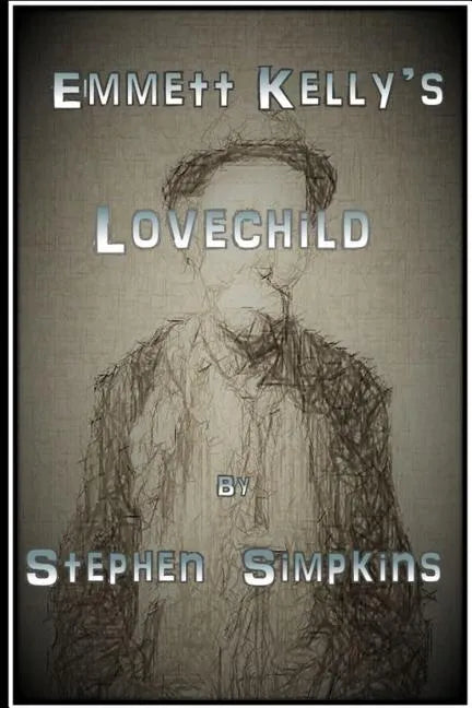 Emmett Kelly's Lovechild - Paperback