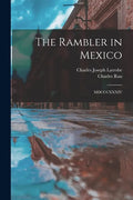 The Rambler in Mexico: MDCCCXXXIV - Paperback