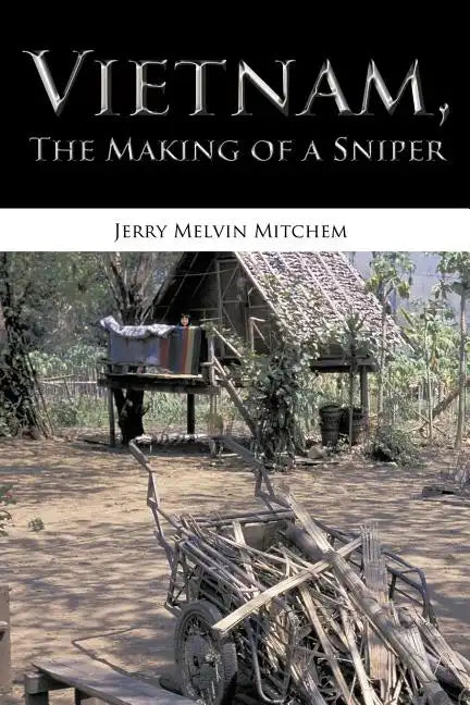 Vietnam, the Making of a Sniper - Paperback