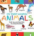 My First Words: The Illustrated A-Z Glossary Of The Animal Kingdom For Preschoolers - Hardcover