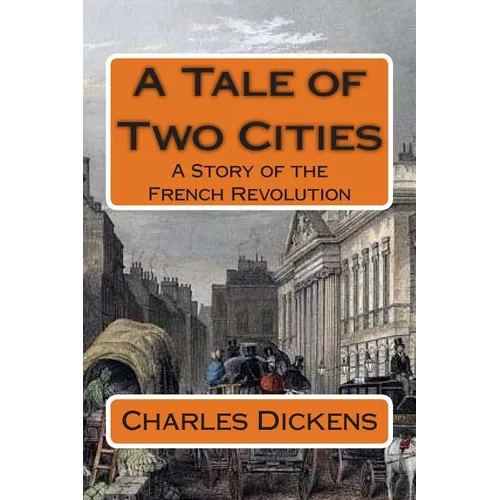 A Tale of Two Cities: A Story of the French Revolution - Paperback