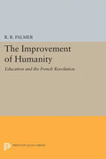 The Improvement of Humanity: Education and the French Revolution - Paperback