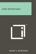 God Never Fails - Paperback