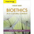 Cengage Advantage Books: Bioethics in a Cultural Context: Philosophy, Religion, History, Politics - Paperback