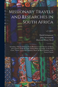 Missionary Travels and Researches in South Africa: Including a Sketch of Sixteen Years' Residence in the Interior of Africa, and a Journey From the Ca - Paperback