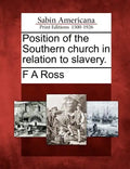 Position of the Southern Church in Relation to Slavery. - Paperback