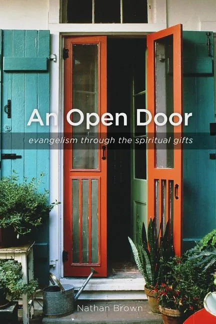 An Open Door: Evangelism through the Spiritual Gifts - Paperback