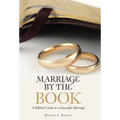 Marriage by the Book: A Biblical Guide to a Successful Marriage - Hardcover