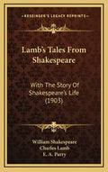 Lamb's Tales From Shakespeare: With The Story Of Shakespeare's Life (1903) - Hardcover