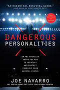 Dangerous Personalities: An FBI Profiler Shows You How to Identify and Protect Yourself from Harmful People - Paperback