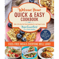 Welcome Home Quick & Easy Cookbook: Fuss-Free Meals Everyone Will Love! - Paperback