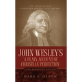 John Wesley's 'A Plain Account of Christian Perfection.' The Annotated Edition. - Hardcover