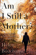 Am I Still a Mother?: Surviving Life's Cruellest Tragedy - Twice - Paperback