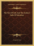 The Tree Of Life And The Zodiac's Salts Of Salvation - Hardcover