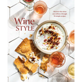 Wine Style: Discover the Wines You Will Love Through 50 Simple Recipes - Hardcover