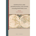 Geopolitics and International Relations: Grounding World Politics Anew - Paperback