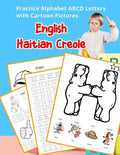 English Haitian Creole Practice Alphabet ABCD letters with Cartoon Pictures: Pratike lèt angle alfabè kreyòl ayisyen ak foto desen - Paperback