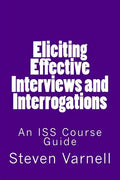 Eliciting Effective Interviews and Interrogations: An ISS Course Guide - Paperback