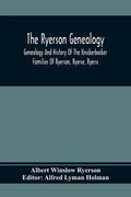 The Ryerson Genealogy: Genealogy And History Of The Knickerbocker Families Of Ryerson, Ryerse, Ryerss; Also Adriance And Martense Families, A - Paperback