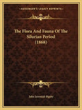 The Flora And Fauna Of The Silurian Period (1868) - Paperback