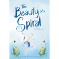 The Beauty of a Spiral - Hardcover