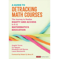 A Guide to Detracking Math Courses: The Journey to Realize Equity and Access in K-12 Mathematics Education - Paperback