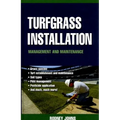 Turfgrass Installation: Management and Maintenance - Hardcover