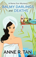 Balmy Darlings and Deaths: A Raina Sun Mystery: A Chinese Cozy Mystery - Paperback
