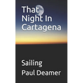 That Night In Cartagena: Sailing - Paperback