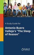 A Study Guide for Antonio Buero Vallejo's "The Sleep of Reason" - Paperback