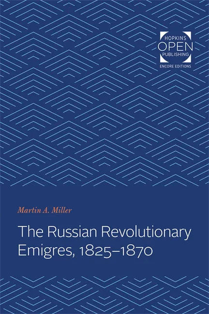 The Russian Revolutionary Emigres, 1825-1870 - Paperback