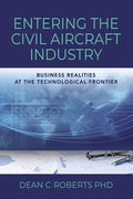Entering the Civil Aircraft Industry: Business Realities at the Technological Frontier - Paperback