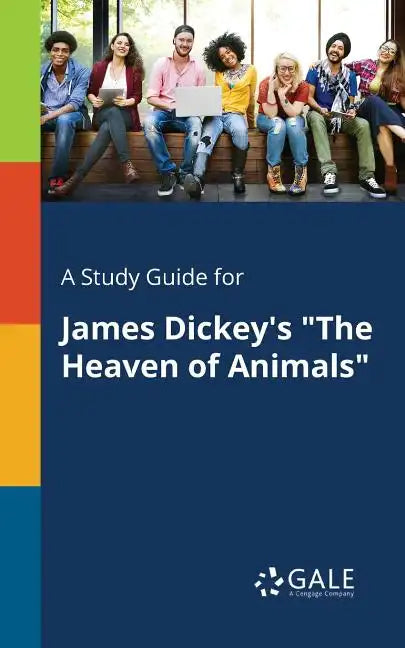 A Study Guide for James Dickey's "The Heaven of Animals" - Paperback
