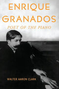 Enrique Granados: Poet of the Piano - Paperback