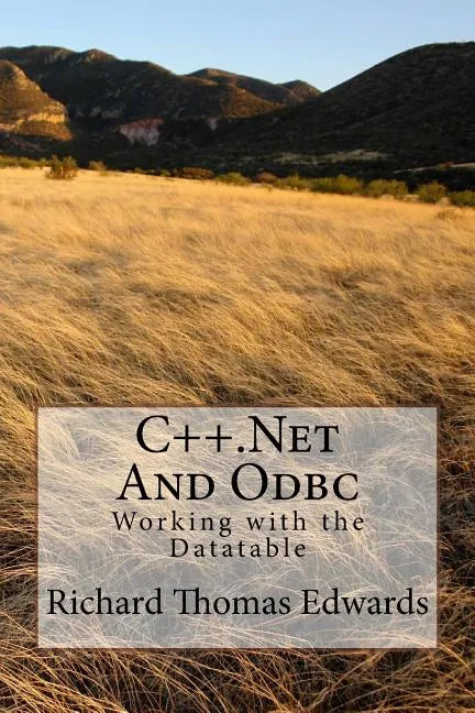 C++.Net and ODBC: Working with the Datatable - Paperback
