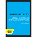 Empire and Liberty: American Resistance to British Authority 1755-1763 - Paperback