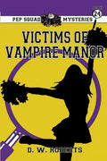 Pep Squad Mysteries Book 24: Victims of the Vampires - Paperback