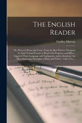 The English Reader: or, Pieces in Prose and Verse, From the Best Writers; Designed to Assist Young Persons to Read With Propriety and Effe - Paperback