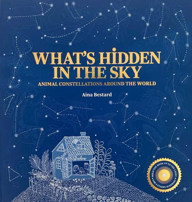 What's Hidden in the Sky: Animal Constellations Around the World (Shine a Light Books for Children; Kids Interactive Books) - Paperback