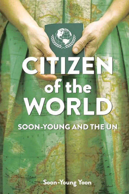 Citizen of the World: Soon-Young and the U.N. - Paperback