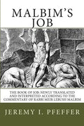 Malbim's Job: The Book of Job: Newly Translated and Interpreted According to the Commentary of Rabbi Meir Lebush Malbim - Paperback