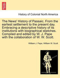The News' History of Passaic. from the Earliest Settlement to the Present Day. Embracing a Descriptive History of Its Institutions with Biographical S - Paperback