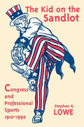 Kid on the Sandlot: Congress and Professional Sports, 1910-1992 - Paperback