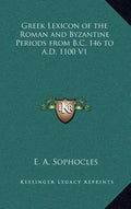 Greek Lexicon of the Roman and Byzantine Periods from B.C. 146 to A.D. 1100 V1 - Hardcover