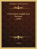 A Dictionary, English and Burmese (1849) - Paperback
