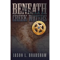 Beneath Creek Waters - Paperback
